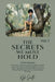 The Secrets We Must Hold: Volume 1 by Kyle Smith