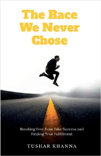 The Race We Never Chose by Tushar Khanna
