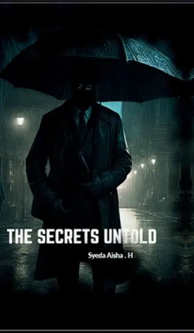 The Secrets Untold: Fiction with a of horror, suspense and mystery by Syeda Aisha H