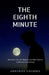 The Eighth Minute: Between Life and Regret Lies One Chance to Rewrite Everything by Abhinov Sharma