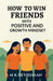 How to Win Friends: with Positive and Growth Mindset by M K Devidasan