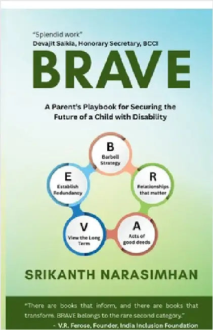 Brave: A Parent's Playbook for Securing the Future of a Child with Disability: How to gain more than lose from adversity? by Srikanth Narasimhan