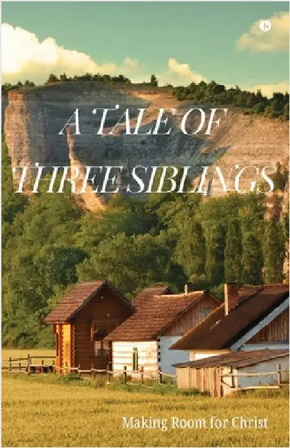A Tale of Three Siblings by Sabina Tagore Immanuel