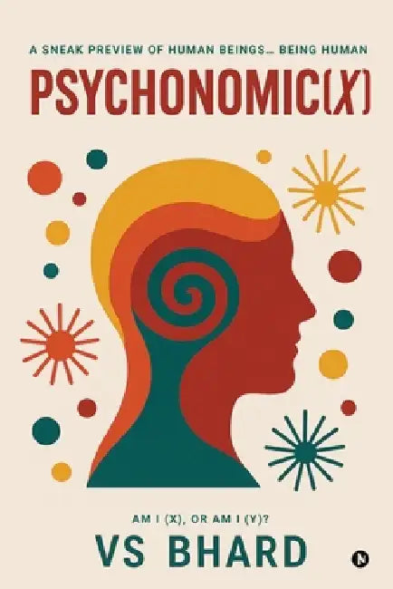 Psychonomic(x): A Sneak Preview of Human Beings... Being Human by Vs Bhard