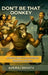 Don't Be That Donkey: A Modern Guide to Outsmarting the Obstacles in Your Way by Amuraj Srinath