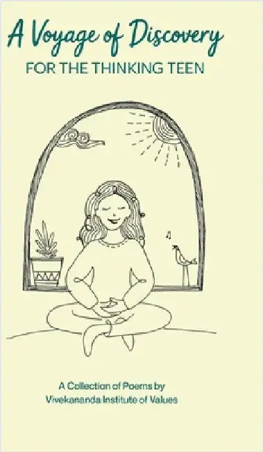 A Voyage of Discovery: For the Thinking Teen by A Collection of Poems