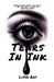 Tears in Ink: Where Love Hurts, Ink Heals, and the Soul Learns to Breathe Again by Lissa Roy