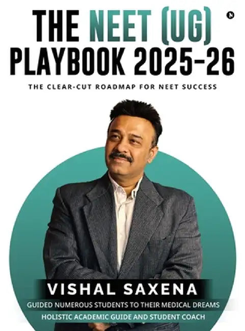 The NEET (UG) Playbook 2025-26: The Clear-Cut Roadmap for NEET Success by Vishal Saxena