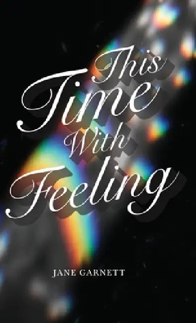 This Time with Feeling by Jane Garnett