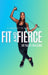 Fit and Fierce a Journey to Wellness by Bo Talley Williams