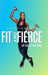 Fit and Fierce a Journey to Wellness by Bo Talley Williams