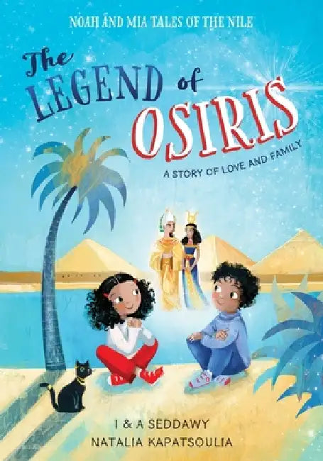 The Legend of Osiris: A Story of Love and Family by I. Seddawy, A. Seddawy, Natalia Kapatsoulia