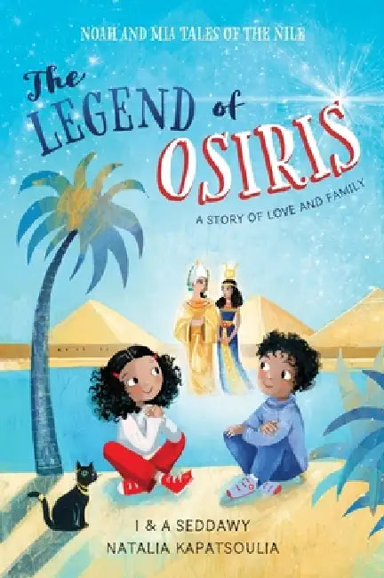 The Legend of Osiris: A Story of Love and Family by I. Seddawy, A. Seddawy, Natalia Kapatsoulia