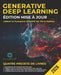 Generative Deep Learning Édition Mise à Jour: Libérer la Puissance Créative de l'IA et Python: Maîtriser les GAN, les VAE, les modèles autorégressifs by Cuantum Technologies