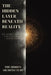 The Hidden Layer Beneath Reality: The Secret Blueprint for Seeing What Others Can't, and Moving Through Reality Without Being Seen by The Hidden Architecture