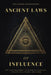 Ancient Laws of Influence: The Lost Blueprint of Power to Command Loyalty and Control Behavior by The Hidden Architecture