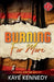 Burning for More: A Firefighter Romance (BOOKSTORE EDITION) by Kaye Kennedy