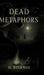 Dead Metaphors by Himanshu Bishnoi