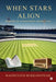When Stars Align: Memoirs of a Passionate Cricket Fan by Raghunath Bukkapatnam