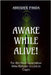 Awake While Alive!: For the Next Generation Who Refuses to Live in Cages by Abhishek Panda