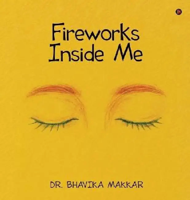 Fireworks Inside Me by Dr Bhavika Makkar