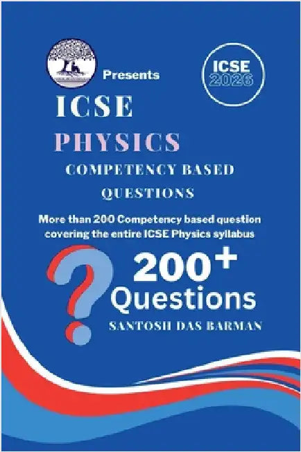 ICSE Physics Competency Based Questions by Santosh Das Barman