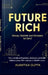 Future Rich: Money, Markets & Mindsets for GenZ by Avantika Gupta