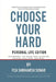 Choose Your Hard: Personal Life Edition: Personal Life Edition by Fca Shriharsh Sonar