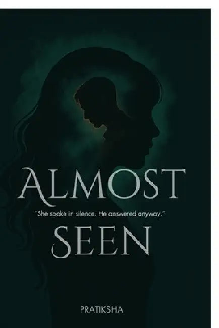 Almost Seen by Pratiksha