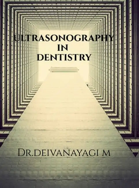 Ultrasonography in Dentistry by Dr Deivanayagi M