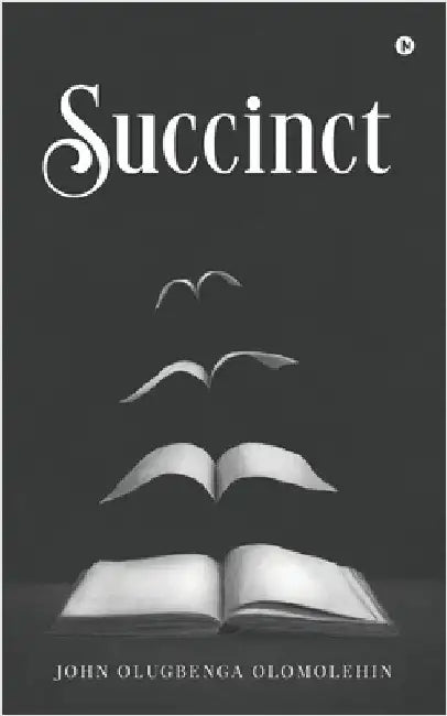 Succinct by John Olugbenga Olomolehin