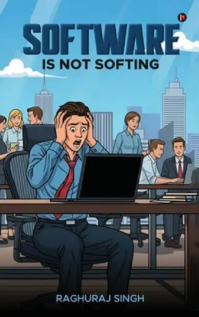 Software Is Not Softing by Raghuraj Singh