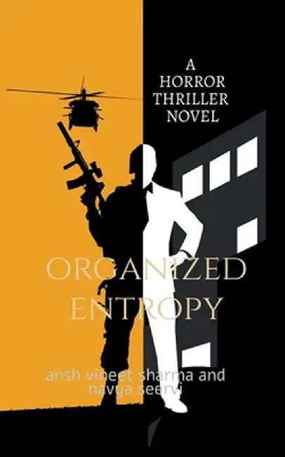 Organized entropy: A Horror Thriller Novel by Ansh Vineet Sharma