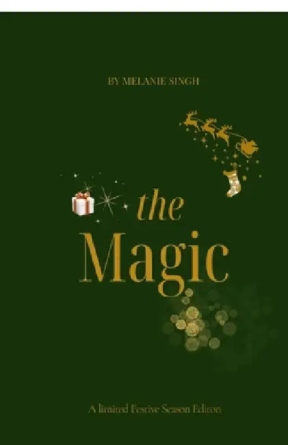 The Magic: It's the Season of Magic and Manifestation by Melanie Singh