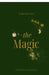The Magic: It's the Season of Magic and Manifestation by Melanie Singh