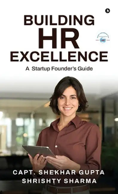Building HR Excellence: A Startup Founder's Guide by Capt Shekhar Gupta
