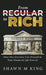 From Regular to Rich: How One Decision Can Transform Your Financial Life Forever by Shawn M. King