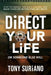 Direct Your Life or Someone Else Will: Stop the Reruns, Take Back Control, and Make Your Life Better Than Any Movie by Tony Suriano