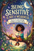 Being Sensitive Is Not a Weakness: Stories for Kids with Big Feelings and Tender Hearts by Rick Zhang