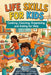 Life Skills for Kids: Cooking, Cleaning, Organizing, and Asking for Help by Rick Zhang