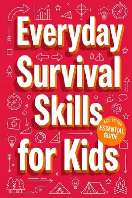 Everyday Survival Skills for Kids by Rick Zhang