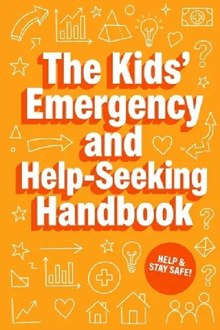 The Kids' Emergency and Help-Seeking Handbook by Rick Zhang