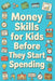 Money Skills for Kids Before They Start Spending by Rick Zhang