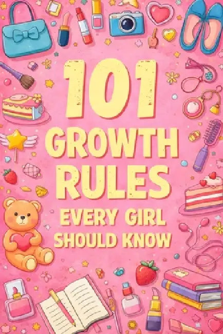 101 Growth Rules Every Girl Should Know by Rick Zhang