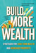 Build More Wealth by Rick Zhang