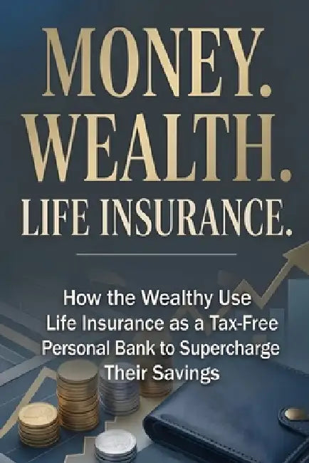 Money. Wealth. Life Insurance. by Rick Zhang