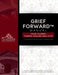 Grief Forward. Your Journey Toward Healing & Hope by Jr. Buggs Bernard C.