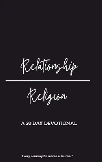 Relationship/Religion: A 30-Day Devotional by Ashley Richardson