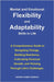 Mental and Emotional Flexibility and Adaptability Skills in Life: A Comprehensive Guide to Navigating Change, Building Resilience, Cultivating Persona by Ahmed Hussain, Naveed