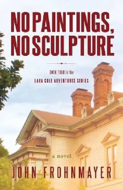 No Paintings, No Sculpture by John Frohnmayer